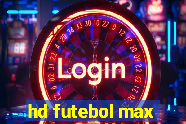 hd futebol max